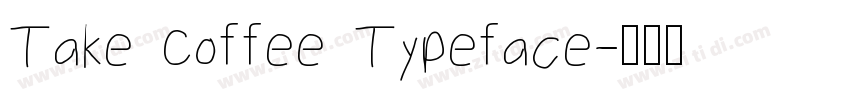 Take Coffee Typeface字体转换